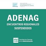 Lee más sobre el artículo Suspensión de Encuentros Regionales ADENAG
