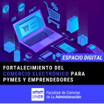 Lee más sobre el artículo Fortalecimiento del comercio electrónico para PYMES y emprendedores