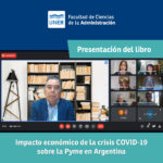 Lee más sobre el artículo Se realizó la presentación del libro «Impacto económico de la crisis COVID-19 sobre la Pyme en Argentina»