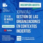Lee más sobre el artículo Jornadas Gestión de las Organizaciones en Contextos Inciertos