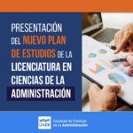 Lee más sobre el artículo Presentación del nuevo plan de estudios de la Licenciatura en Ciencias de la Administración
