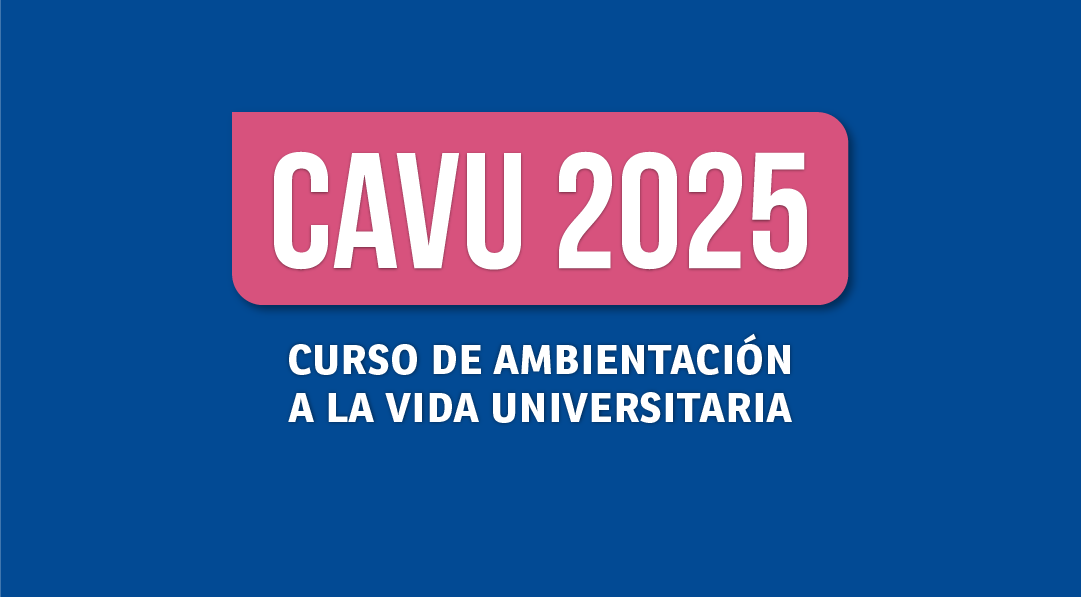 Lee más sobre el artículo CAVU – Curso de Ambientación a la Vida Universitaria para Ingresantes