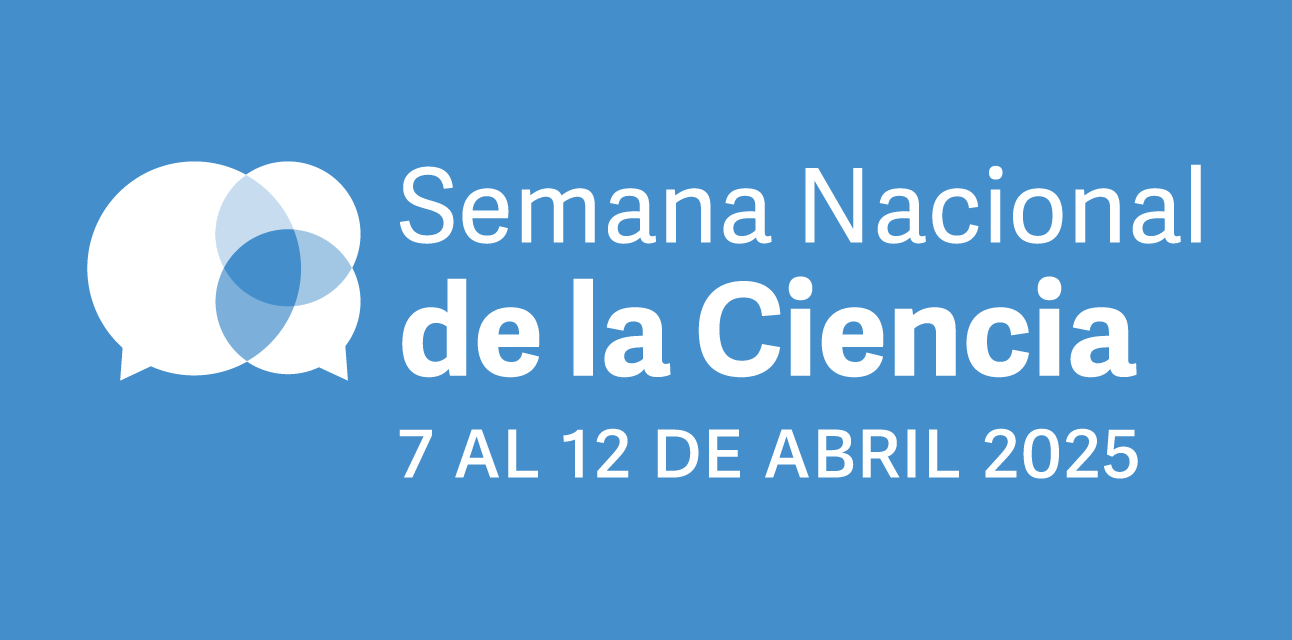 Semana Nacional de la Ciencia 2025 Ciencia es futuro