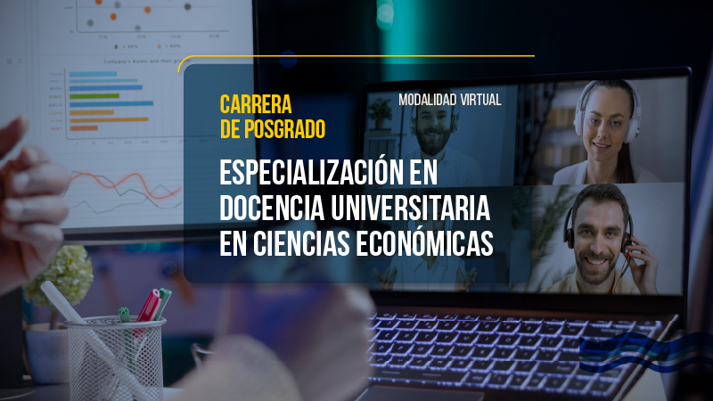Nueva carrera de postgrado Especialización en Docencia Universitaria en Ciencias Económicas